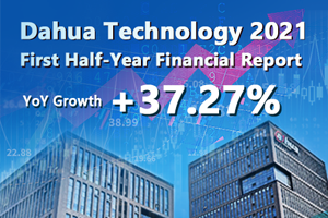 Dahua Technology Announces 2021 First Half-year Financial Report